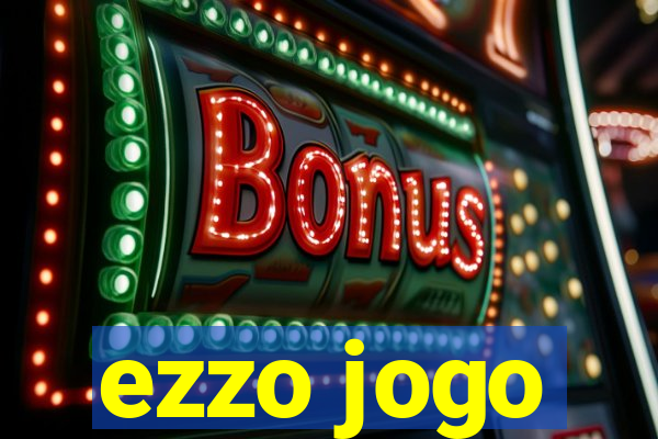 ezzo jogo