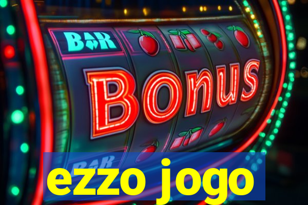 ezzo jogo