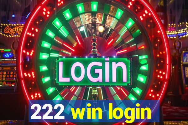 222 win login