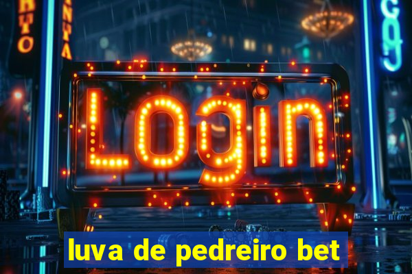 luva de pedreiro bet