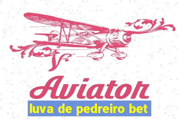 luva de pedreiro bet