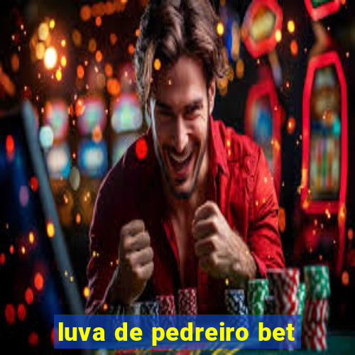 luva de pedreiro bet