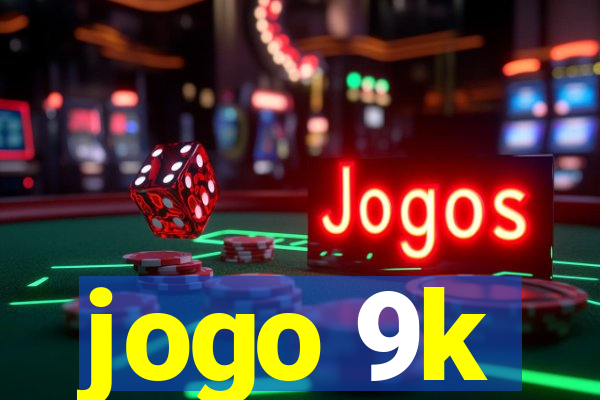 jogo 9k