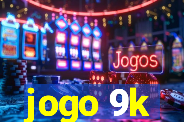 jogo 9k