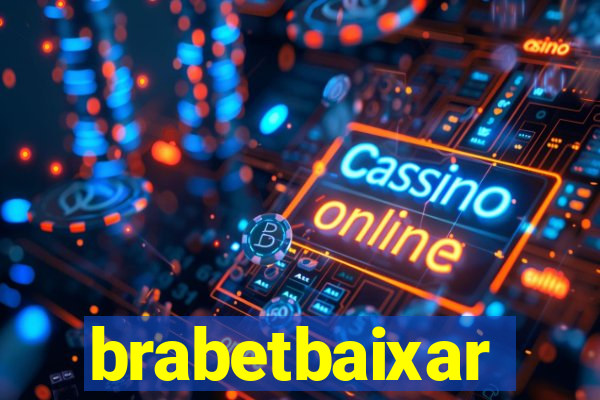 brabetbaixar