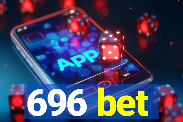 696 bet