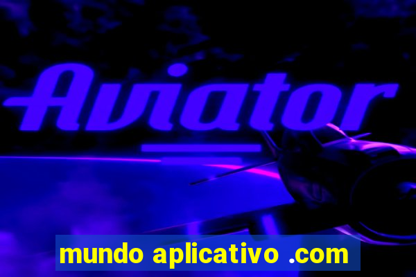 mundo aplicativo .com