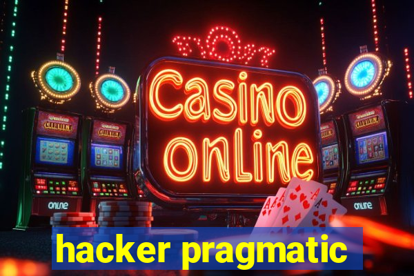 hacker pragmatic