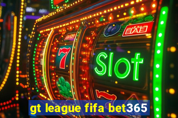 gt league fifa bet365