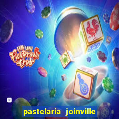 pastelaria joinville zona sul