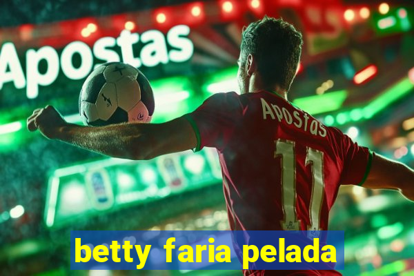 betty faria pelada