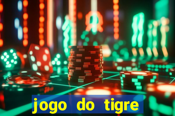 jogo do tigre plataforma nova