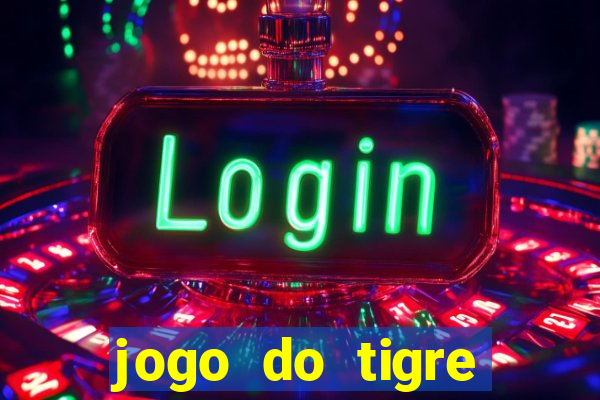 jogo do tigre plataforma nova