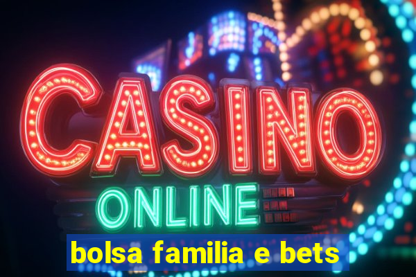 bolsa familia e bets