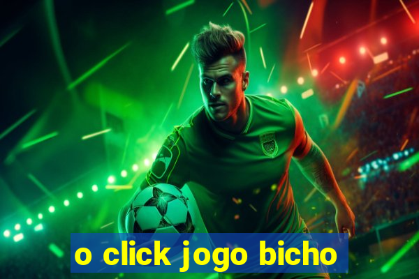 o click jogo bicho