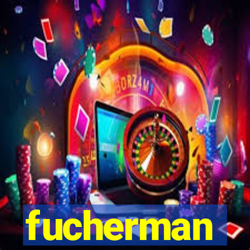 fucherman