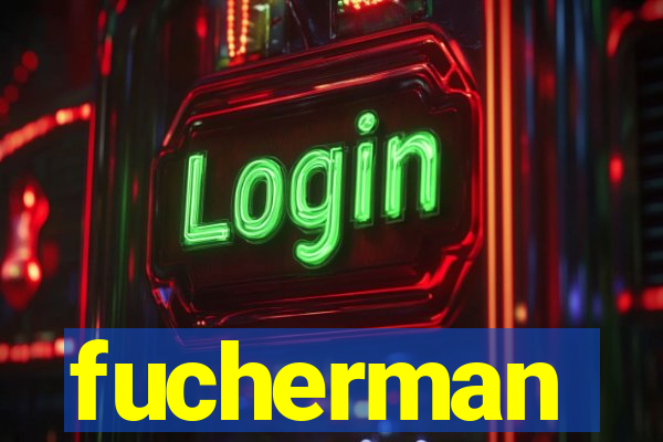 fucherman