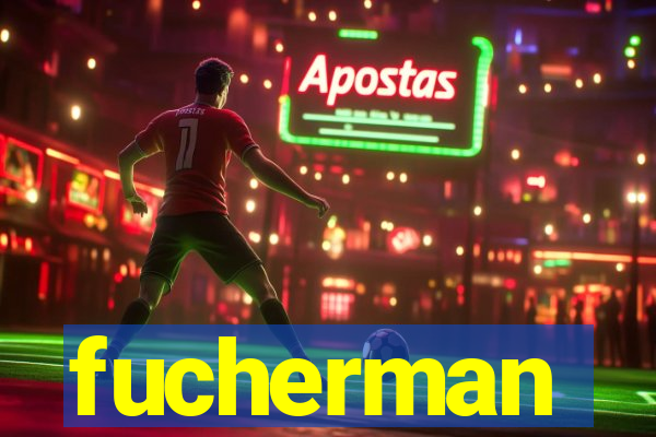 fucherman