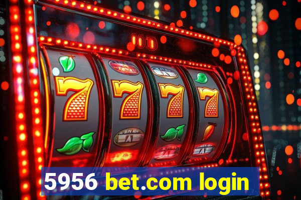 5956 bet.com login