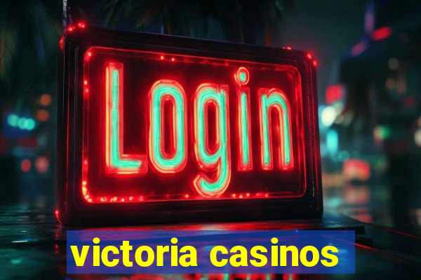 victoria casinos