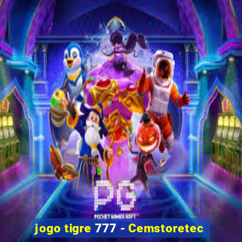 jogo tigre 777 - Cemstoretec