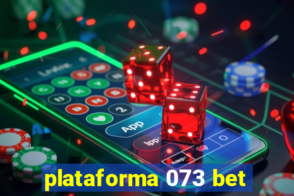 plataforma 073 bet