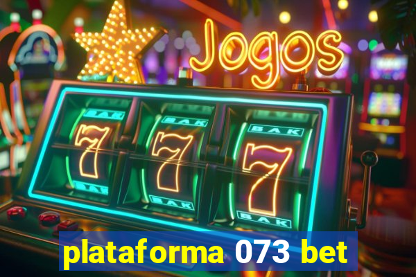 plataforma 073 bet