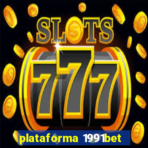 plataforma 1991bet