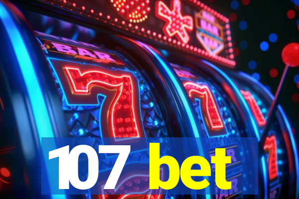 107 bet