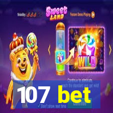 107 bet