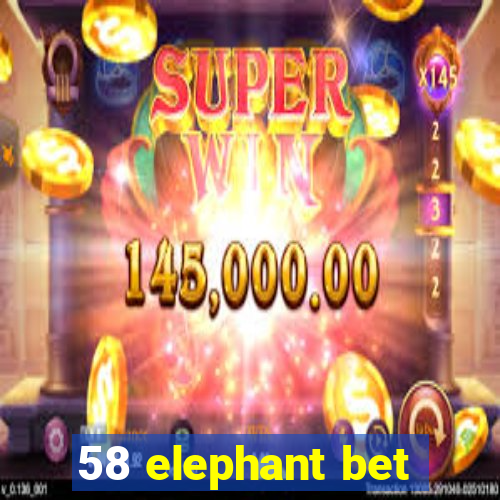 58 elephant bet