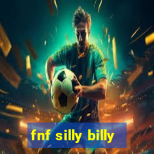 fnf silly billy