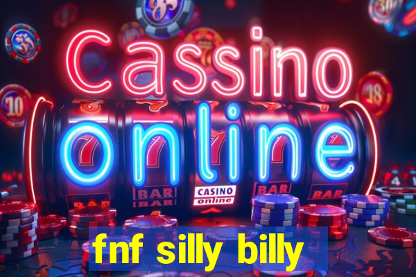 fnf silly billy