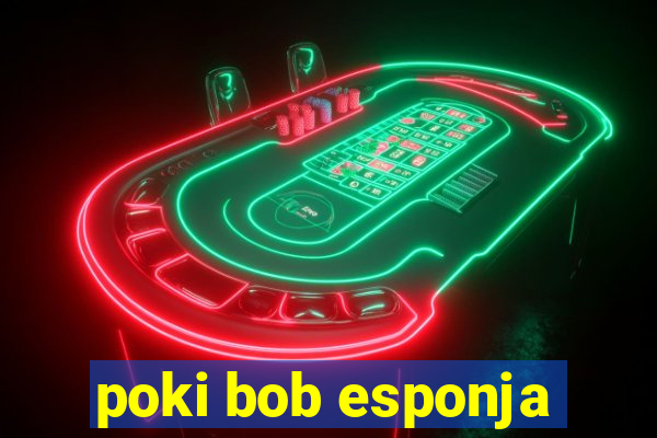 poki bob esponja