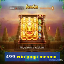 499 win paga mesmo