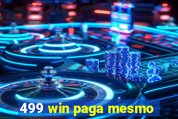 499 win paga mesmo