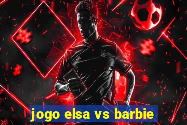 jogo elsa vs barbie