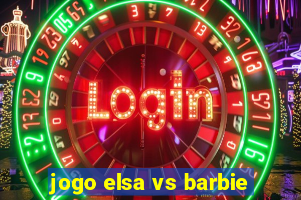 jogo elsa vs barbie