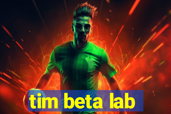 tim beta lab