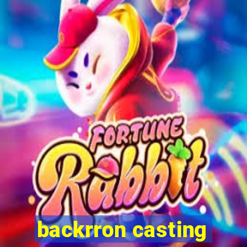 backrron casting