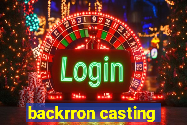 backrron casting