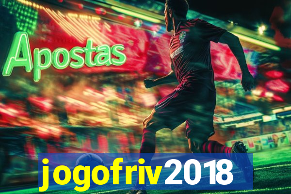 jogofriv2018