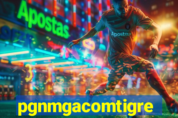 pgnmgacomtigre