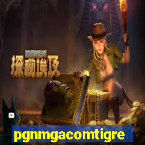 pgnmgacomtigre