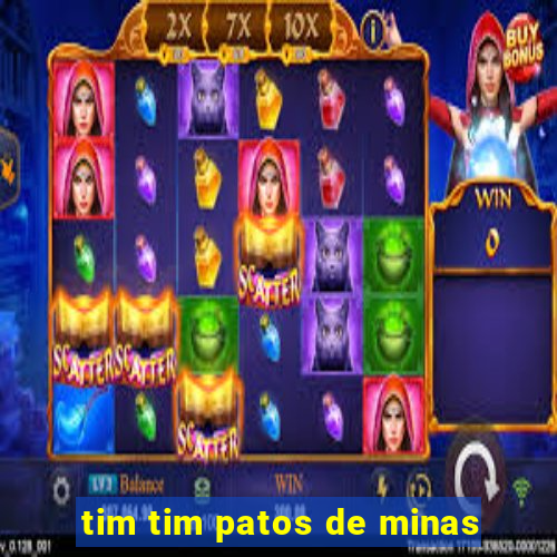 tim tim patos de minas