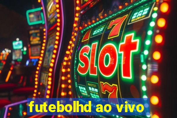 futebolhd ao vivo