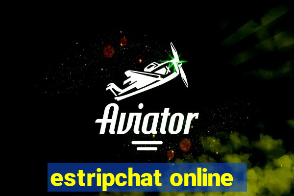 estripchat online