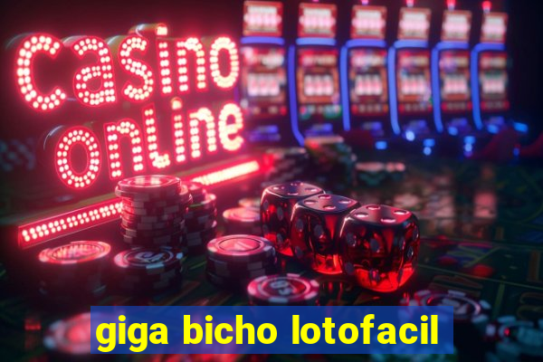 giga bicho lotofacil