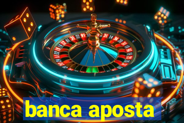 banca aposta