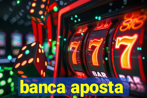 banca aposta